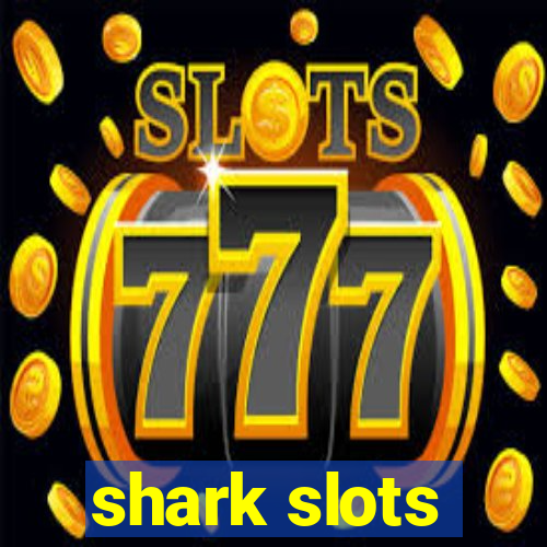 shark slots